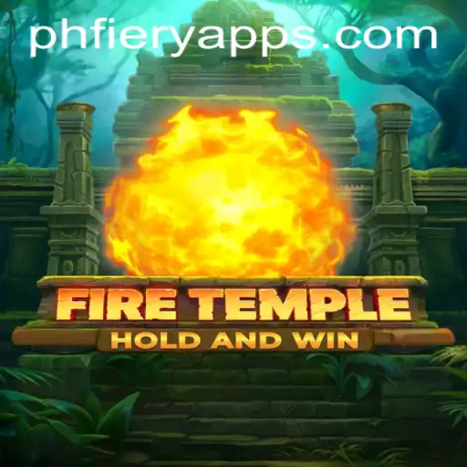 Discover the Excitement of FireTemple and the Thrill of PHFIERY Casino