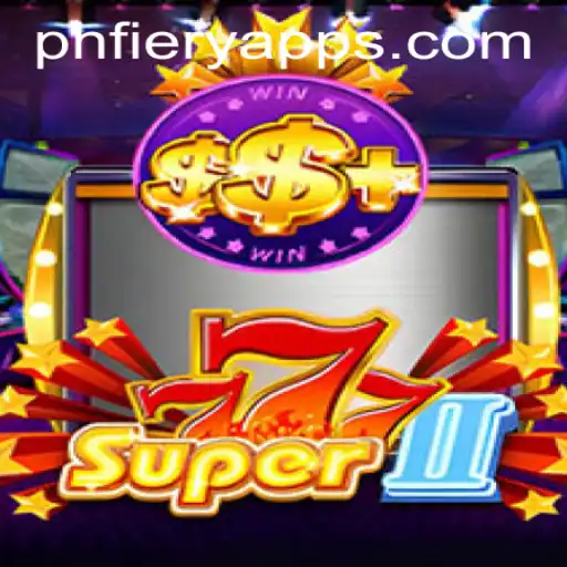 Discover the Thrills of Super777II at PHFIERY Casino